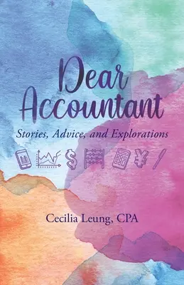 Cher comptable : histoires, conseils et explorations - Dear Accountant: Stories, Advice, and Explorations