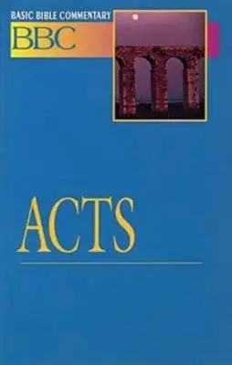 Commentaire biblique de base Actes - Basic Bible Commentary Acts
