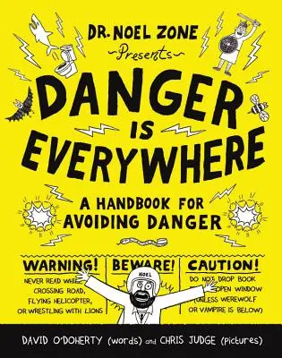 Le danger est partout : Un manuel pour éviter le danger - Danger Is Everywhere: A Handbook for Avoiding Danger