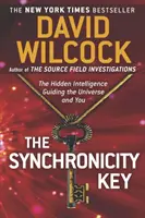 La clé de la synchronicité : L'intelligence cachée qui guide l'univers et vous - The Synchronicity Key: The Hidden Intelligence Guiding the Universe and You