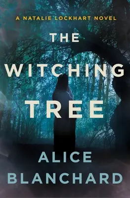 L'arbre de la sorcellerie : Un roman de Natalie Lockhart - The Witching Tree: A Natalie Lockhart Novel