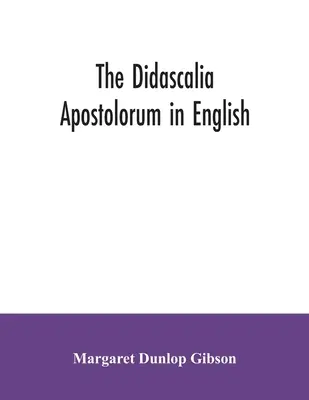 La Didascalie apostolique en anglais - The Didascalia apostolorum in English