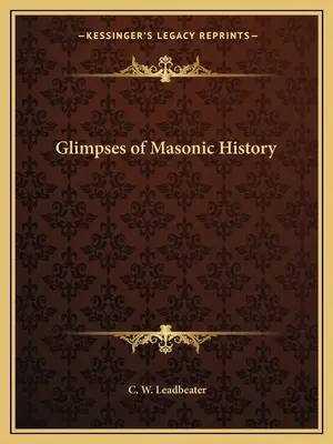 Aperçu de l'histoire maçonnique - Glimpses of Masonic History