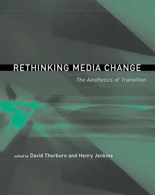 Repenser le changement médiatique : L'esthétique de la transition - Rethinking Media Change: The Aesthetics of Transition