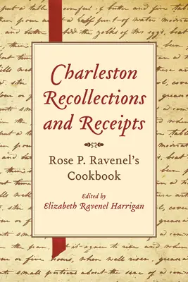 Souvenirs et recettes de Charleston - Charleston Recollections and Receipts