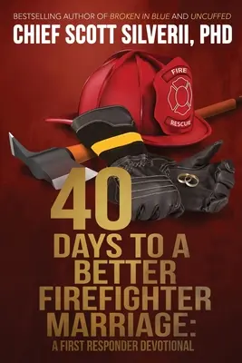 40 jours pour un meilleur mariage de pompier - 40 Days to a Better Firefighter Marriage