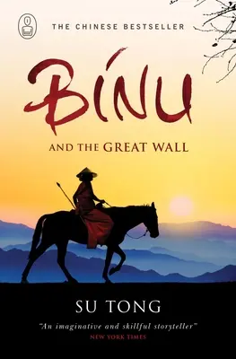 Binu et la Grande Muraille de Chine. Su Tong - Binu and the Great Wall of China. Su Tong