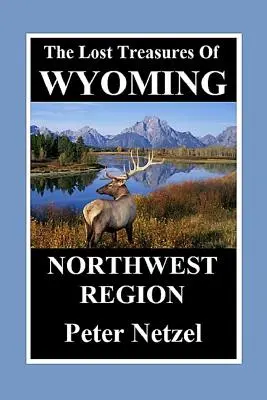 Les trésors perdus du Wyoming - Région Nord-Ouest - The Lost Treasures of Wyoming-Northwest Region