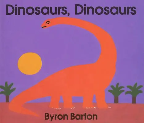 Dinosaures, Dinosaures Board Book - Dinosaurs, Dinosaurs Board Book