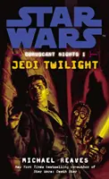 La Guerre des étoiles : Les Nuits de Coruscant I - Le crépuscule des Jedi - Star Wars: Coruscant Nights I - Jedi Twilight