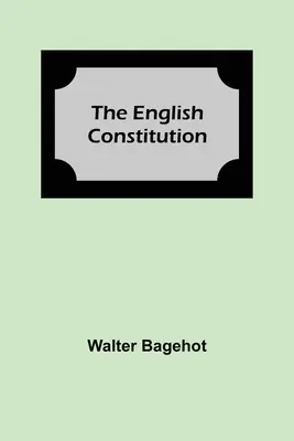 La Constitution anglaise - The English Constitution