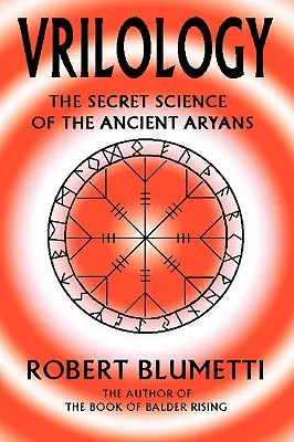 Vrilologie : La science secrète des anciens Aryens - Vrilology: The Secret Science of the Ancient Aryans