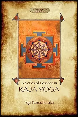 Raja Yoga - Une série de leçons : Philosophie, méditation et illumination spirituelle (Aziloth Books) - Raja Yoga - A Series of Lessons: Philosophy, Meditation and Spiritual Enlightenment (Aziloth Books)