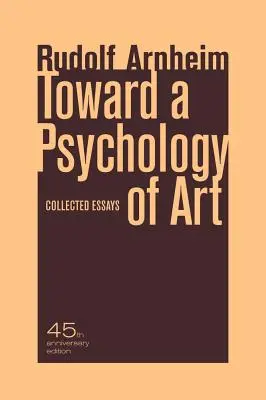 Vers une psychologie de l'art : Collected Essays - Toward a Psychology of Art: Collected Essays
