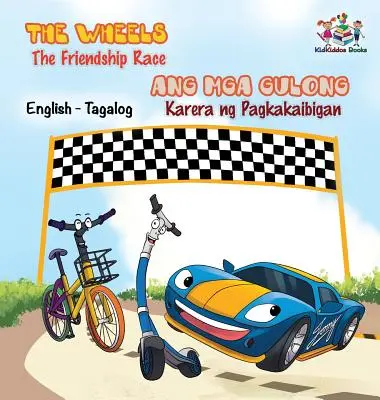 The Wheels -The Friendship Race (La course à l'amitié) : livres pour enfants bilingues en anglais et en tagalog - The Wheels -The Friendship Race: English Tagalog Bilingual Children's Books