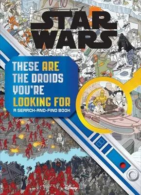 Cherche et trouve Star Wars : Voici les droïdes que tu cherches - Star Wars Search and Find: These Are the Droids You're Looking for