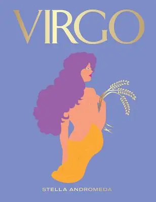 Vierge : Exploitez la puissance du zodiaque (Astrologie, signe astrologique) - Virgo: Harness the Power of the Zodiac (Astrology, Star Sign)