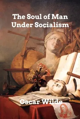 L'âme de l'homme sous le socialisme - The Soul of Man Under Socialism