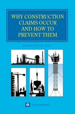 Pourquoi les réclamations dans le domaine de la construction se produisent et comment les prévenir - Why Construction Claims Occur and How to Prevent Them