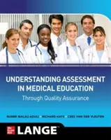 Comprendre l'évaluation dans l'enseignement médical grâce à l'assurance qualité - Understanding Assessment in Medical Education Through Quality Assurance