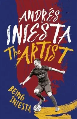 L'artiste : Être Iniesta - The Artist: Being Iniesta