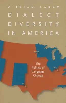 Diversité dialectale en Amérique : La politique du changement linguistique - Dialect Diversity in America: The Politics of Language Change