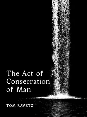 L'acte de consécration de l'homme - The Act of Consecration of Man