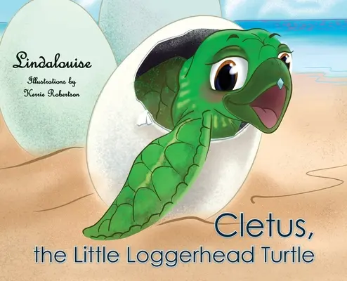 Cletus, la petite tortue caouanne : Le début de l'aventure - Cletus, the Little Loggerhead Turtle: The Beginning Adventure