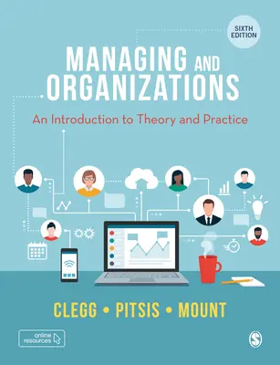 Gestion et organisations : Une introduction à la théorie et à la pratique - Managing and Organizations: An Introduction to Theory and Practice