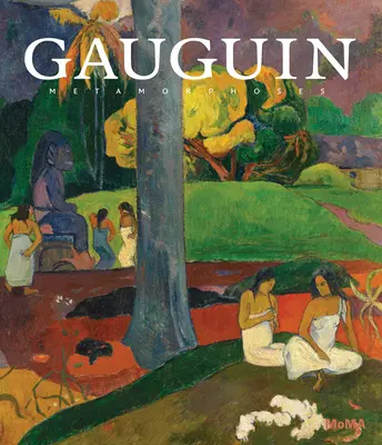 Gauguin : Métamorphoses - Gauguin: Metamorphoses