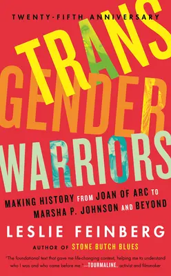 Guerriers transgenres : L'histoire de Jeanne d'Arc à Marsha P. Johnson et au-delà - Transgender Warriors: Making History from Joan of Arc to Marsha P. Johnson and Beyond