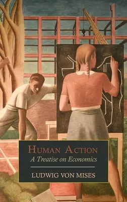 L'action humaine : Un traité d'économie - Human Action: A Treatise on Economics