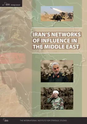 Les réseaux d'influence de l'Iran au Moyen-Orient - Iran's Networks of Influence in the Middle East