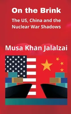 Au bord du gouffre : Les États-Unis, la Chine et les ombres de la guerre nucléaire - On the Brink: The US, China and the Nuclear War Shadows