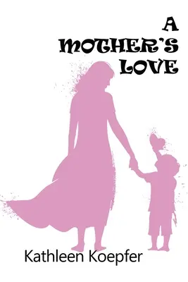 L'amour d'une mère - A Mother's Love