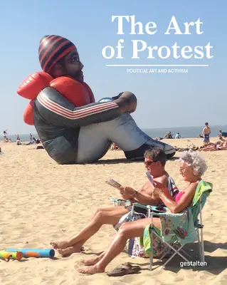 L'art de la protestation : Art politique et activisme - The Art of Protest: Political Art and Activism