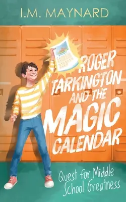 Roger Tarkington et le calendrier magique : Quête de l'excellence au collège - Roger Tarkington and the Magic Calendar: Quest for Middle School Greatness