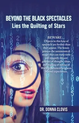 Au-delà des lunettes noires : Lies the Quilting of Stars - Beyond the Black Spectacles: Lies the Quilting of Stars