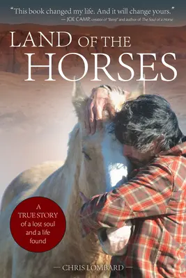 Le pays des chevaux : L'histoire vraie d'une âme perdue et d'une vie retrouvée - Land of the Horses: A True Story of a Lost Soul and a Life Found