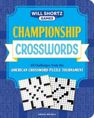 Mots croisés du championnat : 60 défis du tournoi américain de mots croisés - Championship Crosswords: 60 Challenges from the American Crossword Puzzle Tournament