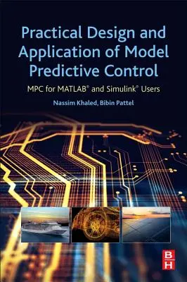 Conception pratique et application de la commande prédictive par modèle : MPC pour les utilisateurs de Matlab(r) et Simulink(r) - Practical Design and Application of Model Predictive Control: MPC for Matlab(r) and Simulink(r) Users