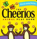 Le livre de jeux Cheerios sur les animaux - The Cheerios Animal Play Book