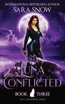 Luna Conflicted : Livre 3 de la série Luna Rising (une série de romans paranormaux pour métamorphes) - Luna Conflicted: Book 3 of the Luna Rising Series (a Paranormal Shifter Romance Series)