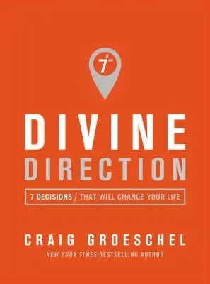 Divine Direction : 7 décisions qui changeront votre vie - Divine Direction: 7 Decisions That Will Change Your Life