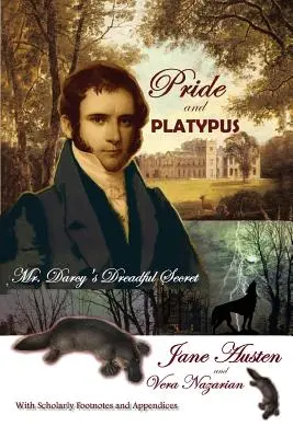 Orgueil et ornithorynque : Le terrible secret de M. Darcy - Pride and Platypus: Mr. Darcy's Dreadful Secret