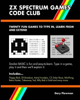 ZX Spectrum Games Code Club : Vingt jeux amusants pour coder et apprendre - ZX Spectrum Games Code Club: Twenty fun games to code and learn