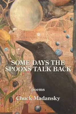 Certains jours, les cuillères répondent - Some Days the Spoons Talk Back