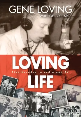 Aimer la vie : Cinq décennies de radio et de télévision - Loving Life: Five Decades in Radio and TV