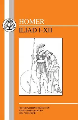 Homère : Iliade I-XII - Homer: Iliad I-XII