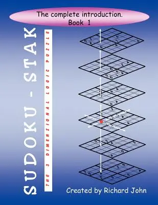 Sudoku-Stak : le casse-tête logique en trois dimensions -- Livre 1 - Sudoku-Stak: The 3-Dimensional Logic Puzzle -- Book 1